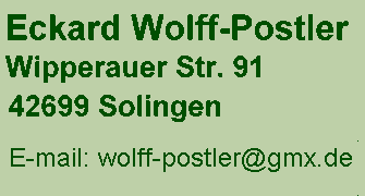 Eckard Wolff-Postler
Wipperauer Str. 91
42699 Solingen